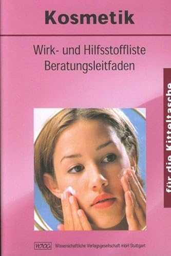 Imagen de archivo de Kosmetik fr die Kitteltasche: Wirk- und Hilfsstoffliste, Beratungsleitfaden a la venta por medimops