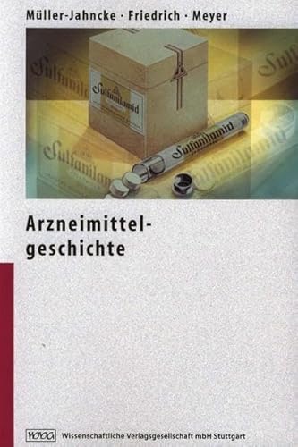 Arzneimittelgeschichte - Wolf-Dieter Müller-Jahncke