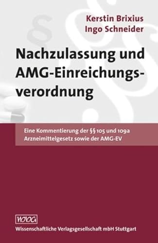 Nachzulassung und AMG-Einreichungsverordnung (9783804721463) by Ingo Schneider