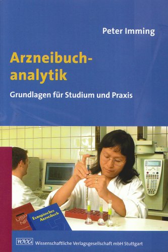 Arzneibuchanalytik: Grundlagen für Studium und Praxis Imming, Peter - Peter Imming