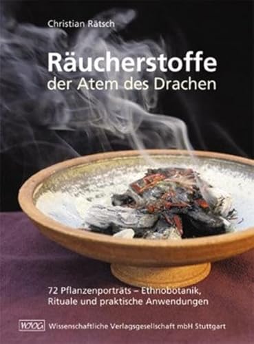 Räucherstoffe: Der Atem des Drachen. 72 Pflanzenporträts - Rätsch Christian