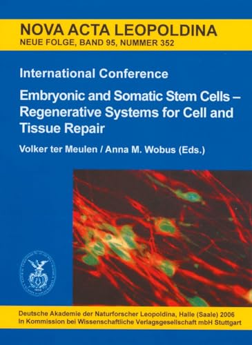 Embryonic and Somatic Stem Cells - Regenerative Systems for Cell and Tissue Repair. International...