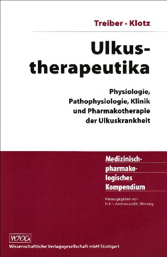 Ulkustherapeutika : Physiologie, Pathophysiologie, Klinik und Pharmakotherapie der Ulkuskrankheit ; mit 16 Tabellen - Ulrich Klotz Gerhard Treiber