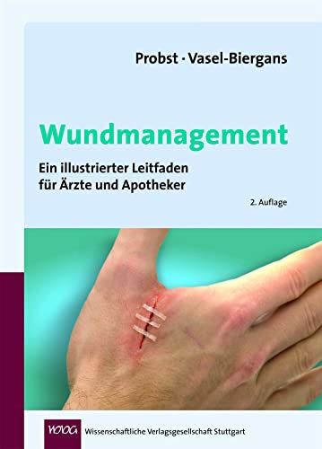 Stock image for Wundmanagement: Ein Illustrierter Leitfaden Fr rzte Und Apotheker for sale by Revaluation Books