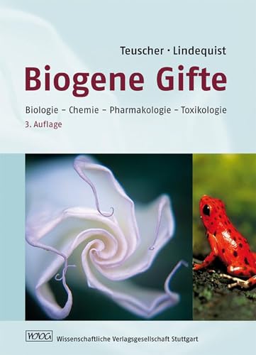 9783804724389: Biogene Gifte: Biologie, Chemie, Pharmakologie, Toxikologie