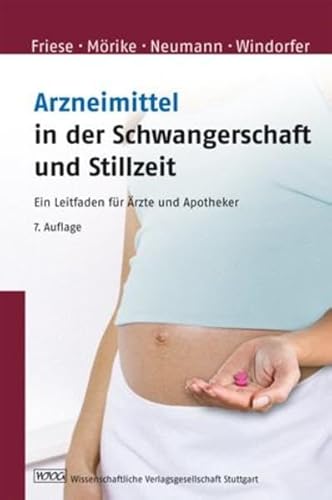 Stock image for Arzneimittel in der Schwangerschaft und Stillzeit: Ein Leitfaden fr rzte und Apotheker for sale by medimops