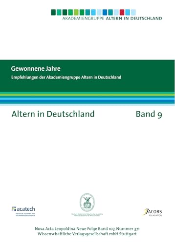 9783804725508: Altern in Deutschland Band 9. Gewonnene Jahre: Empfehlungen der Akademiegruppe Altern in Deutschland