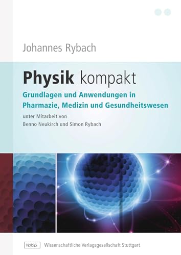 Stock image for Physik kompakt: Grundlagen und Anwendungen in Pharmazie, Medizin und Gesundheitswesen for sale by GF Books, Inc.