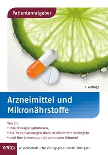 Patientenratgeber Arzneimittel und Mikronährstoffe : wie Sie Ihre Therapie optimieren, die Nebenwirkungen Ihrer Medikamente verringern, und Ihre Lebensqualität verbessern können!. - Uwe und Klaus Kisters Gröber