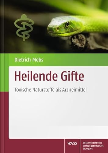 Stock image for Heilende Gifte: Toxische Naturstoffe als Arzneimittel for sale by medimops