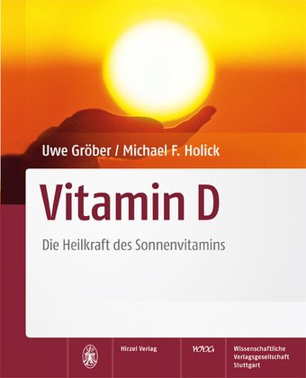 Vitamin D: Die Heilkraft des Sonnenvitamins - Uwe Gröber, Prof. Dr. med. Michael F. Holick