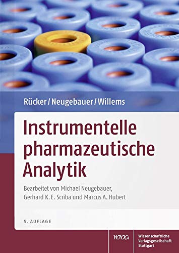 Rücker/Neugebauer/Willems Instrumentelle pharmazeutische Analytik : Lehrbuch zu spektroskopischen, chromatographischen, elektrochemischen und thermischen Analysenmethoden - Gerhard K. E. Scriba