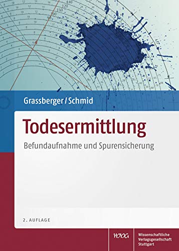 Todesermittlung : Befundaufnahme und Spurensicherung - Martin Grassberger