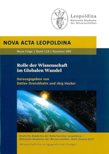 Beispielbild fr Rolle der Wissenschaft im Globalen Wandel (Nova Acta Leopoldina ; Neue Folge, Band 118, No, 400) zum Verkauf von Katsumi-san Co.