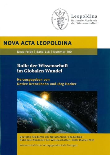 Stock image for Rolle der Wissenschaft im Globalen Wandel (Nova Acta Leopoldina ; Neue Folge, Band 118, No, 400) for sale by Katsumi-san Co.