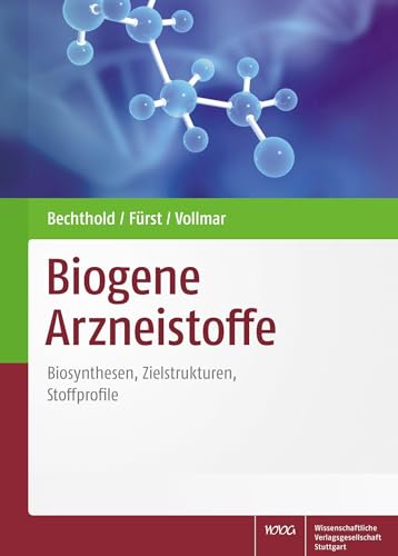 9783804736238: Biogene Arzneistoffe: Biosynthese, Zielstrukturen, Stoffprofile