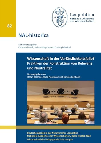 Beispielbild fr Wissenschaft in der Verlsslichkeitsfalle?: Praktiken der Konstruktion von Relevanz und Neutralitt (Nova Acta Leopoldina) zum Verkauf von medimops