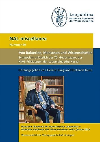 Beispielbild fr Von Bakterien, Menschen und Wissenschaften: Symposium anlsslich des 70. Geburtstages des XXVI. Prsidenten der Leopoldina Jrg Hacker (Nova Acta Leopoldina) zum Verkauf von medimops