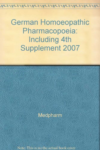 German Homoeopathic Pharmacopoeia: Including 4th Supplement Vol.1: General Part, General Monographs, Monogr. A-D / Vol.2: Monogr. E-Z, Index