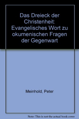 Das Dreieck der Christenheit. Evangelisches Wort zu ökumenischen Fragen der Gegenwart.,