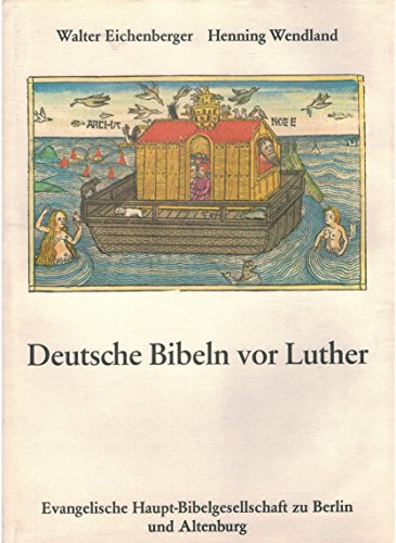 Deutsche Bibeln vor Luther. Die Buchkunst der achtzehn deutschen Bibeln zwischen 1466 und 1522