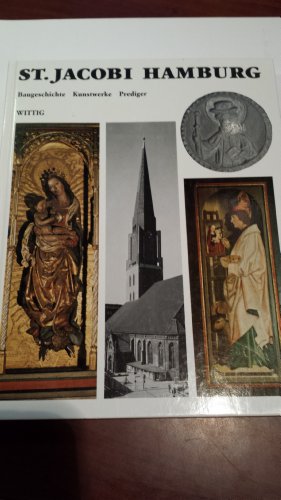 Beispielbild fr Die Hauptkirche St. Jacobi in Hamburg: Baugeschichte, Kunstwerke, Prediger (German Edition) zum Verkauf von Wonder Book