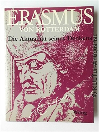 Beispielbild fr Erasmus Von Rotterdam. Die Aktualitt seines Denkens. zum Verkauf von Der Bcher-Br