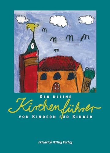 Beispielbild fr Der kleine Kirchenfhrer - von Kindern fr Kinder zum Verkauf von medimops