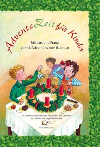 Beispielbild fr AdventsZeit fr Kinder: Mit Lars und Franzi vom 1. Advent bis zum 6. Januar zum Verkauf von medimops