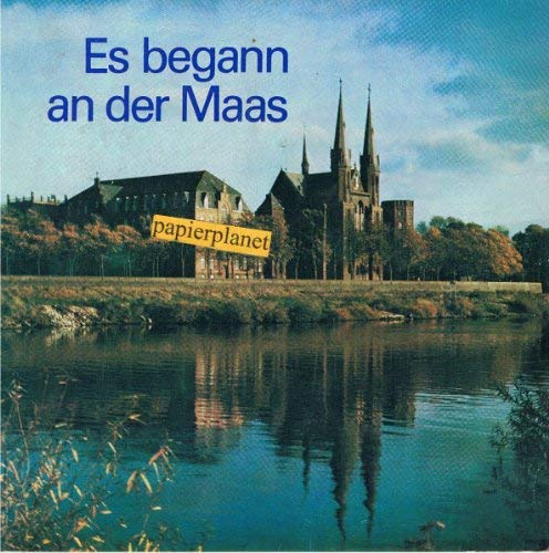 Stock image for Es begann an der Maas. 100 Jahre Steyler Missionare. for sale by medimops