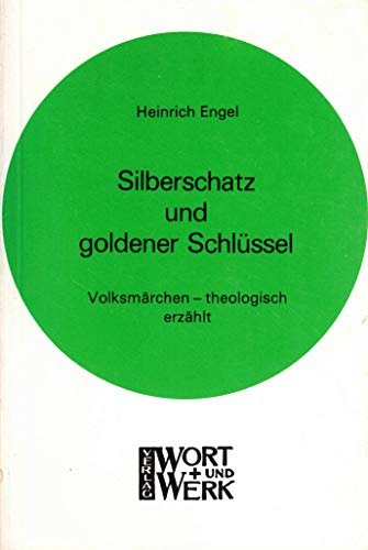 9783805000499: Silberschatz und goldener Schlssel. Volksmrchen - theologisch erzhlt