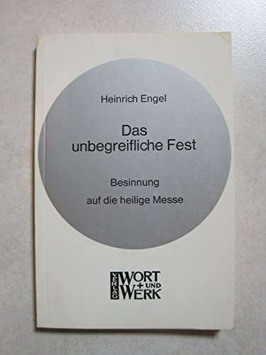 9783805000628: Das unbegreifliche Fest - Engel, Heinrich