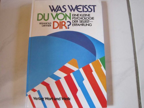 Beispielbild fr Was weisst Du von Dir? Erkenne Dich selbst! ; Eine kleine Psychologie d. Selbsterfahrung. zum Verkauf von Antiquariat Bookfarm