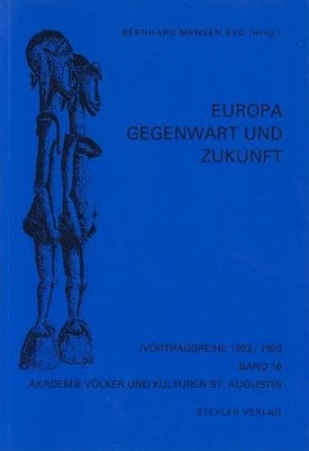 Beispielbild fr Europa: Gegenwart und Zukunft (Akademie Vlker und Kulturen - St. Augustin) zum Verkauf von medimops