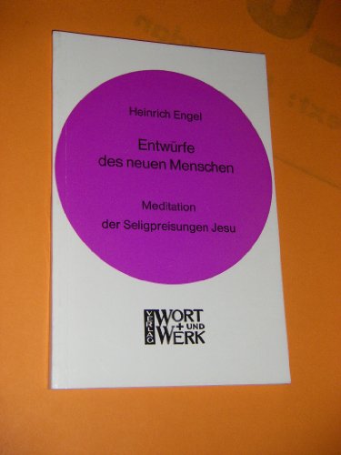 Stock image for Entwrfe des neuen Menschen. Meditation der Seligpreisungen Jesu for sale by Leserstrahl  (Preise inkl. MwSt.)