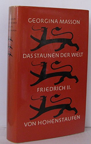 Beispielbild fr Das Staunen der Welt : Friedrich II. von Hohenstaufen. zum Verkauf von Versandantiquariat Felix Mcke