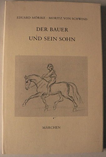 Der Bauer und sein Sohn Märchen - Mörike/von, Schwind.