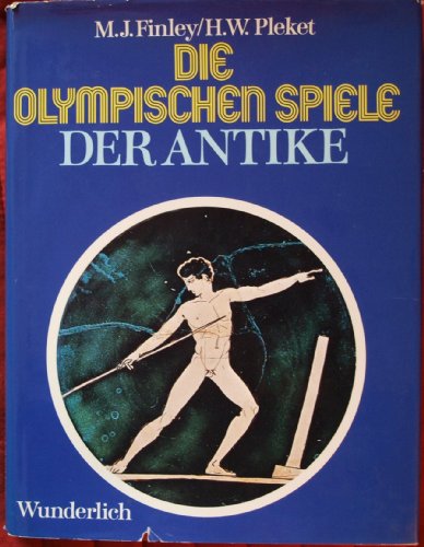 Die Olympischen Spiele der Antike. Aus d. Engl. von Karl Berisch. - Finley, Moses I. und Harry W. Pleket