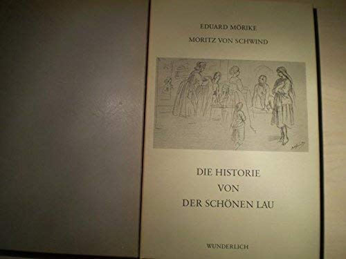 Die Historie von der schönen Lau. Moritz von Schwind - Mörike, Eduard