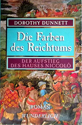 Stock image for Die Farben des Reichtums. Der Aufstieg des Hauses Niccolo. Roman for sale by medimops