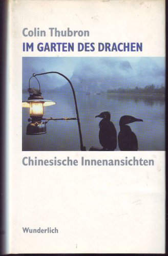 Im Garten des Drachen - Chinesische Innenansichten