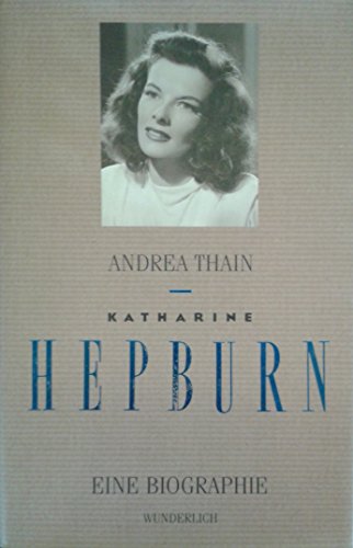 Katharine Hepburn, Eine Biographie - Wunderlich,