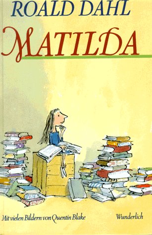 Matilda. Deutsch von Sybil Gräfin Schönfeldt. Mit Bildern von Quentin Blake. - Dahl, Roald