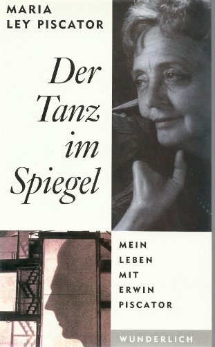 Stock image for Der Tanz im Spiegel. mein Leben mit Erwin Piscator. Deutsch v. M. Prinz. for sale by Bojara & Bojara-Kellinghaus OHG