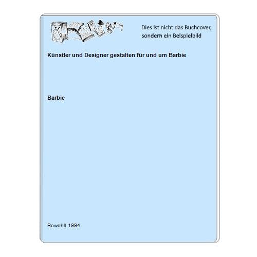 Künstler und Designer gestalten für und um Barbie