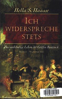 Beispielbild fr Ich widerspreche stets - Das unbndige Leben der Grfin Bentinck - Roman zum Verkauf von Sammlerantiquariat