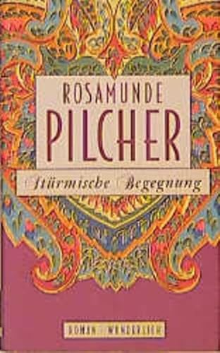 Stürmische Begegnung : Roman / Rosamunde Pilcher. Dt. von Jürgen Abel - Pilcher, Rosamunde