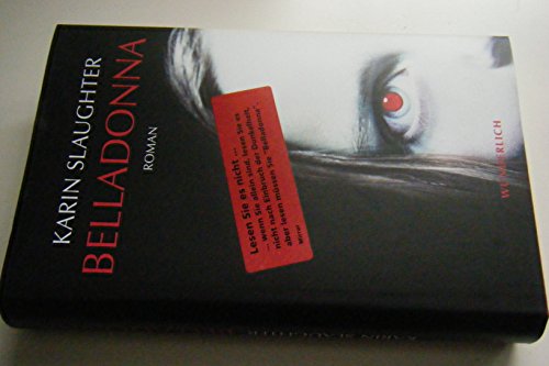 Belladonna : Roman Karin Slaughter. Dt. von Teja Schwaner - Slaughter, Karin und Teja Schwaner
