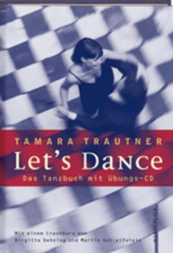 Beispielbild fr Let`s dance : das Tanzbuch. Mit einem Crashkurs von Birgitta Dehning und Martin Schleifstein zum Verkauf von Hbner Einzelunternehmen