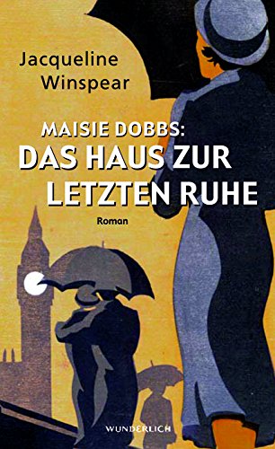 Stock image for Maisie Dobbs - Das Haus zur letzten Ruhe. Roman for sale by Ostmark-Antiquariat Franz Maier